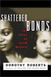 Cover of: Shattered Bonds by Dorothy E. Roberts, Dorothy Roberts