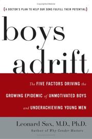 Cover of: Boys Adrift: The Five Factors Driving the Growing Epidemic of Unmotivated Boys and Underachieving Young Men