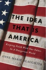 Cover of: The Idea that Is America by Anne-Marie Slaughter