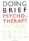 Cover of: Doing brief psychotherapy