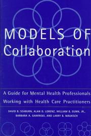Cover of: Models of collaboration by Alan D. Lorenz, William B., Jr. Gunn, Barbara A. Gawinski, Larry B. Mauksch, Larry Mauksch