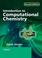 Cover of: Introduction to Computational Chemistry