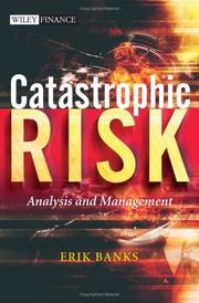 Cover of: Catastrophic Risk: Analysis and Management (The Wiley Finance Series)