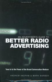 Cover of: An Advertiser's Guide to Better Radio Advertising by Andrew Ingram, Mark Barber