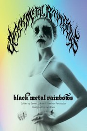 Black Metal Rainbows by Daniel Lukes, Stanimir Panayotov, Jaci Raia