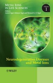 Cover of: Neurodegenerative diseases and metal ions by edited by Astrid Sigel, Helmut Sigel, and Roland K.O. Sigel.