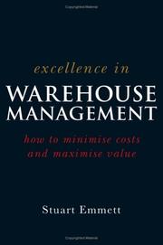 Cover of: Excellence in Warehouse Management: How to Minimise Costs and Maximise Value