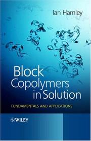 Cover of: Block Copolymers in Solution: Fundamentals and Applications