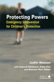 Cover of: Protecting Powers: Emergency Intervention for Children's Protection (Wiley Child Protection & Policy Series)