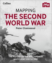 Cover of: Mapping the Second World War by Peter Chasseaud, Imperial War Museum, Collins Collins Books