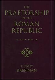 Cover of: The Praetorship in the Roman Republic: Volume 1 by T. Corey Brennan