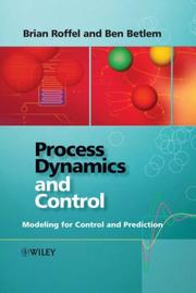 Cover of: Process Dynamics and Control by Brian Roffel, Ben Betlem, Brian Roffel, Ben Betlem