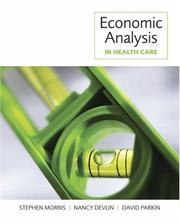 Economic analysis in health care by Stephen Morris, Nancy Devlin, David Parkin
