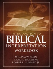 Cover of: Introduction to Biblical Interpretation Workbook by William W. Klein, Craig L. Blomberg, Hubbard, Jr., Robert L.