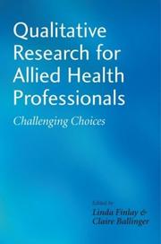 Cover of: Qualitative Research for Allied Health Professionals | Linda Finlay