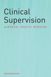 Clinical supervision in mental health nursing by Graham Sloan