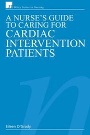 Cover of: A Nurse's Guide to Caring for Cardiac Intervention Patients by Eileen O'Grady, RN, Dip HE, BSc (Hons)
