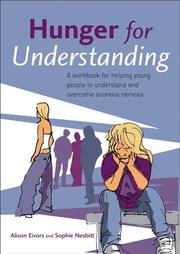 Cover of: Hunger for Understanding: A Workbook for helping young people to understand and overcome anorexia nervosa