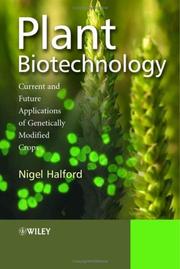 Cover of: Plant biotechnology: current and future uses of genetically modified crops