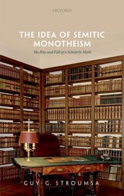 Cover of: Idea of Semitic Monotheism by Guy G. Stroumsa