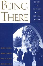 Being there by Jackson W. Carroll, Barbara G. Wheeler, Daniel O. Aleshire, Penny Long Marler