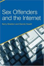 Cover of: Sex Offenders and the Internet by Dennis Howitt, Kerry Sheldon