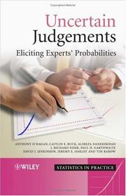 Cover of: Uncertain Judgements by Anthony O'Hagan, Caitlin E. Buck, Alireza Daneshkhah, J. Richard Eiser, Paul H. Garthwaite, David J. Jenkinson, Jeremy E. Oakley, Tim Rakow