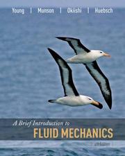 A brief introduction to fluid mechanics by Donald F. Young, Bruce R. Munson, Theodore H. Okiishi, Wade W. Huebsch