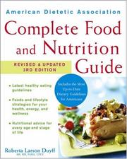 Cover of: American Dietetic Association Complete Food and Nutrition Guide by Roberta Larson Duyff, American Dietetic Association