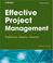 Cover of: Effective Project Management