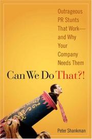 Cover of: Can We Do That?! Outrageous PR Stunts That Work--And Why Your Company Needs Them