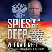 Cover of: Spies of the Deep Lib/E: The Untold Truth about the Most Terrifying Incident in Submarine Naval History and How Putin Used the Tragedy to Ignite a New Cold War