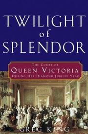 Cover of: Twilight of Splendor: The Court of Queen Victoria During Her Diamond Jubilee Year