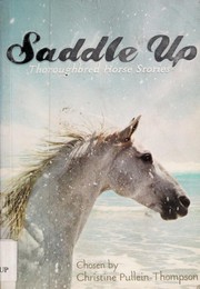 Cover of: Saddle up: thoroughbred horse stories