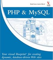 Cover of: PHP & MySQL: Your visual blueprint for creating dynamic, database-driven Web sites (Visual Blueprint)