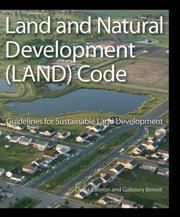 Cover of: Land and Natural Development (LAND) Code: Guidelines for Sustainable Land Development (Wiley Series in Sustainable Design)