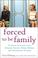Cover of: Forced to Be Family