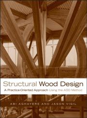 Cover of: Structural Wood Design: A Practice-Oriented Approach