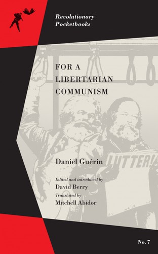 For a Libertarian Communism by Daniel Guerin, David Berry
