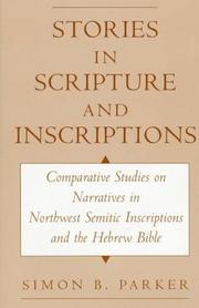 Cover of: Stories in scripture and inscriptions: comparative studies on narratives in Northwest Semitic inscriptions and the Hebrew Bible