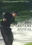 Cover of: 2006 Masters Annual by Augusta National Golf Club, Augusta National Golf Club