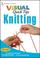 Cover of: Knitting VISUAL Quick Tips