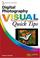 Cover of: Digital Photography Visual Quick Tips