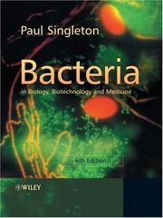Cover of: Bacteria in Biology, Biotechnology and Medicine by Paul Singleton