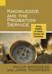 Cover of: Knowledge and the Probation Service by Philip Whitehead, Jamie Thompson