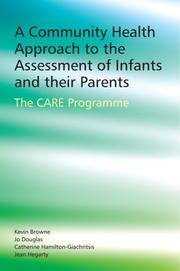 Cover of: A Community Health Approach to the Assessment of Infants and their Parents: The CARE Programme