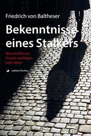 Cover of: Bekenntnisse eines Stalkers by Friedrich von Baltheser