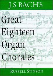 Cover of: J.S. Bach's Great Eighteen Organ Chorales by Russell Stinson