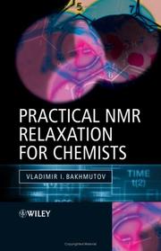 Cover of: Practical Nuclear Magnetic Resonance Relaxation for Chemists by Vladimir I. Bakhmutov