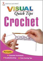 Crochet visual quick tips by Cecily Keim, Kim P. Werker